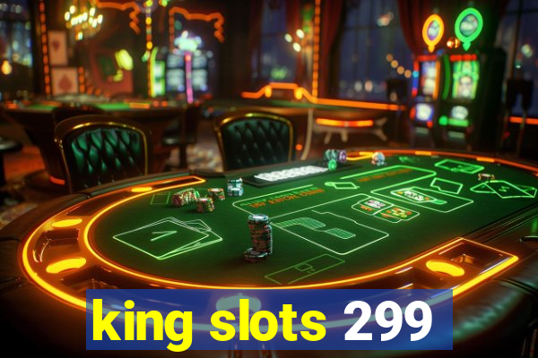 king slots 299